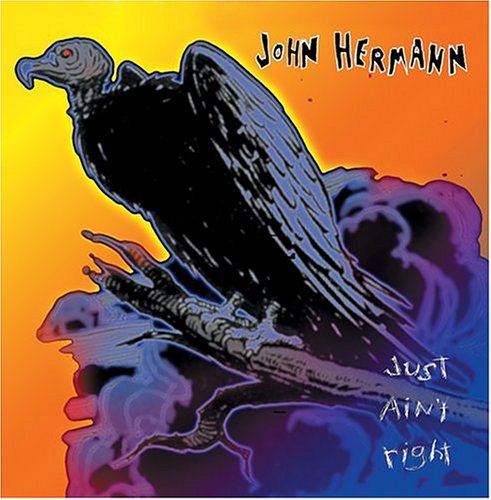 John Hermann - Just Ain't Right